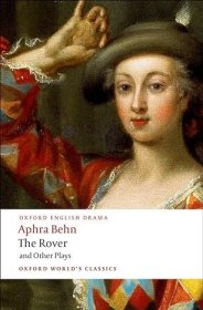 【BOOK LOVERS专享72元】The Rover and Other Plays 流浪者及其他戏剧 Aphra Behn 阿芙拉·贝恩 Oxford World's Classics 牛津世界经典 英文英语原版 进阶权威版
