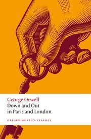 【BOOK LOVERS专享72元】Down and Out in Paris and London 巴黎伦敦落魄记 George Orwell 乔治·奥威尔  Oxford World's Classics 牛津世界经典 英文英语原版 进阶权威版