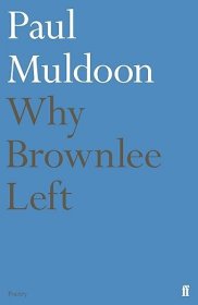 【BOOK LOVERS专享91元】Paul Muldoon 保罗·穆尔顿 Why Brownlee Left   英文英语原版
