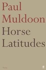 【BOOK LOVERS专享87元】Paul Muldoon 保罗·穆尔顿 Horse Latitudes 英文英语原版