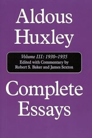 【BOOK LOVERS专享391元】Aldous Huxley Complete Essays Volume III: 1930-1935 阿尔多斯·赫胥黎 散文全集 第三卷 精装 英语英语原版 英语进阶权威版