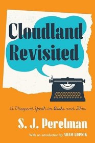 【BOOK LOVERS专享87元】S. J. Perelman 美国最滑稽的幽默作家 西德尼·J·佩雷尔曼 Cloudland Revisited: A Misspent Youth in Books and Film  Library of America 美国文库 英文英语原版 美国作家最权威版本 平装