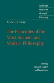 Anne Conway: The Principles of the Most Ancient and Modern Philosophy 安妮·康韦 大部分古代和近代哲学的诸种原理 Cambridge Texts in the History of Philosophy 剑桥哲学史经典文本丛书 权威版本 英文原版