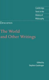 Descartes: The World and Other Writings  Cambridge Texts in the History of Philosophy 剑桥哲学史经典文本丛书 权威版本 英文原版