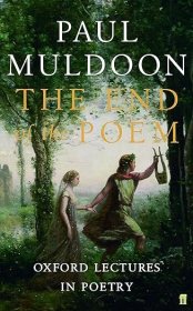 【BOOK LOVERS专享125元】Paul Muldoon 保罗·穆尔顿 The End of the Poem: Oxford Lectures 英文英语原版