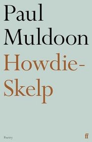 【BOOK LOVERS专享91元】Paul Muldoon 保罗·穆尔顿 Howdie-Skelp 英文英语原版