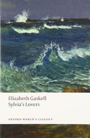 【BOOK LOVERS专享89元】Sylvia's Lovers 希尔维亚的情人 Elizabeth Gaskell 伊丽莎白·盖斯凯尔  Oxford World's Classics 牛津世界经典 英文英语原版  进阶权威版