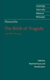 Nietzsche: The Birth of Tragedy and Other Writings 尼采 悲剧的诞生 Cambridge Texts in the History of Philosophy 剑桥哲学史经典文本丛书 权威版本 英文原版