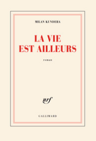 法语/法文原版【BOOK LOVERS专享225元】 MILAN KUNDERA 米兰·昆德拉 La vie est ailleurs 生活在别处 Blanche  开本140 x 205 mm  虽是平装 内页纸张平滑厚重堪比精装