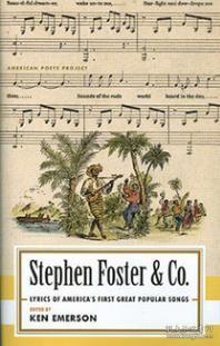 Stephen Foster & Co.: Lyrics of America's First Great Popular Songs 斯蒂芬·福斯特  Library of America  American Poets Project美国文库 美国诗歌系列 英文原版 美国作家最权威版本 当今装帧典范 布面封皮琐线装订 丝带标记 圣经无酸纸薄而不透保存几个世纪不泛黄