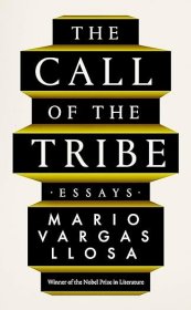 【BOOK LOVERS专享136元】The Call of the Tribe: Essays 部落的召唤 Mario Vargas Llosa 马里奥·巴尔加斯·略萨 英文英语原版