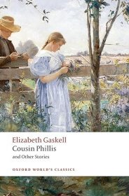 【BOOK LOVERS专享72元】Cousin Phillis and Other Stories 菲丽斯表妹 Elizabeth Gaskell 伊丽莎白·盖斯凯尔  Oxford World's Classics 牛津世界经典 英文英语原版  进阶权威版