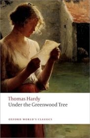【BOOK LOVERS专享66元】Under the Greenwood Tree 绿荫下 Thomas Hardy 托马斯·哈代  Oxford World's Classics 牛津世界经典 英文英语原版  进阶权威版