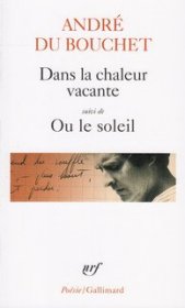 【BOOK LOVERS专享113元】法语法文原版 ANDRÉ DU BOUCHET 安德烈·杜·布歇 诗歌集 Dans la chaleur vacante suivi d' Ou le soleil  Poésie