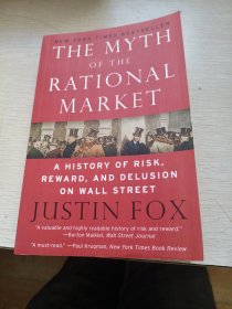 The Myth of the Rational Market：A History of Risk, Reward, and Delusion on Wall Street