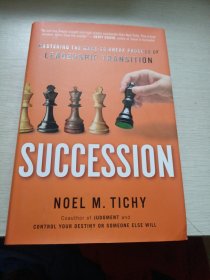 Succession: Mastering the Make or Break Process of Leadership Transition
