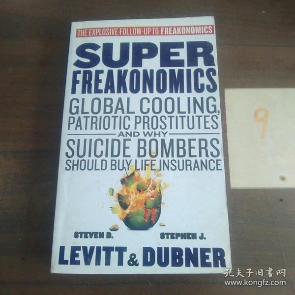 Superfreakonomics：Global cooling, patriotic prostitutes and
Why suicide bombers should buy life insurance