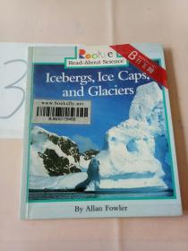 Icebergs Ice Caps and Glaciers(详细书名见图)(书脊断裂)