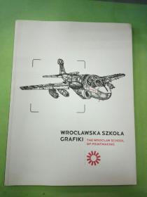 WROCLAWSKA SZKOLA CRAFILI THE WROCLAW SCHOOL OF PRINTMAKINC(外文原版)