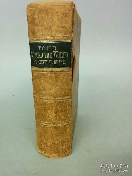 A Tour around the world by General Grant. A Narrative of the Incidents and Events of His Journey[WSSY]