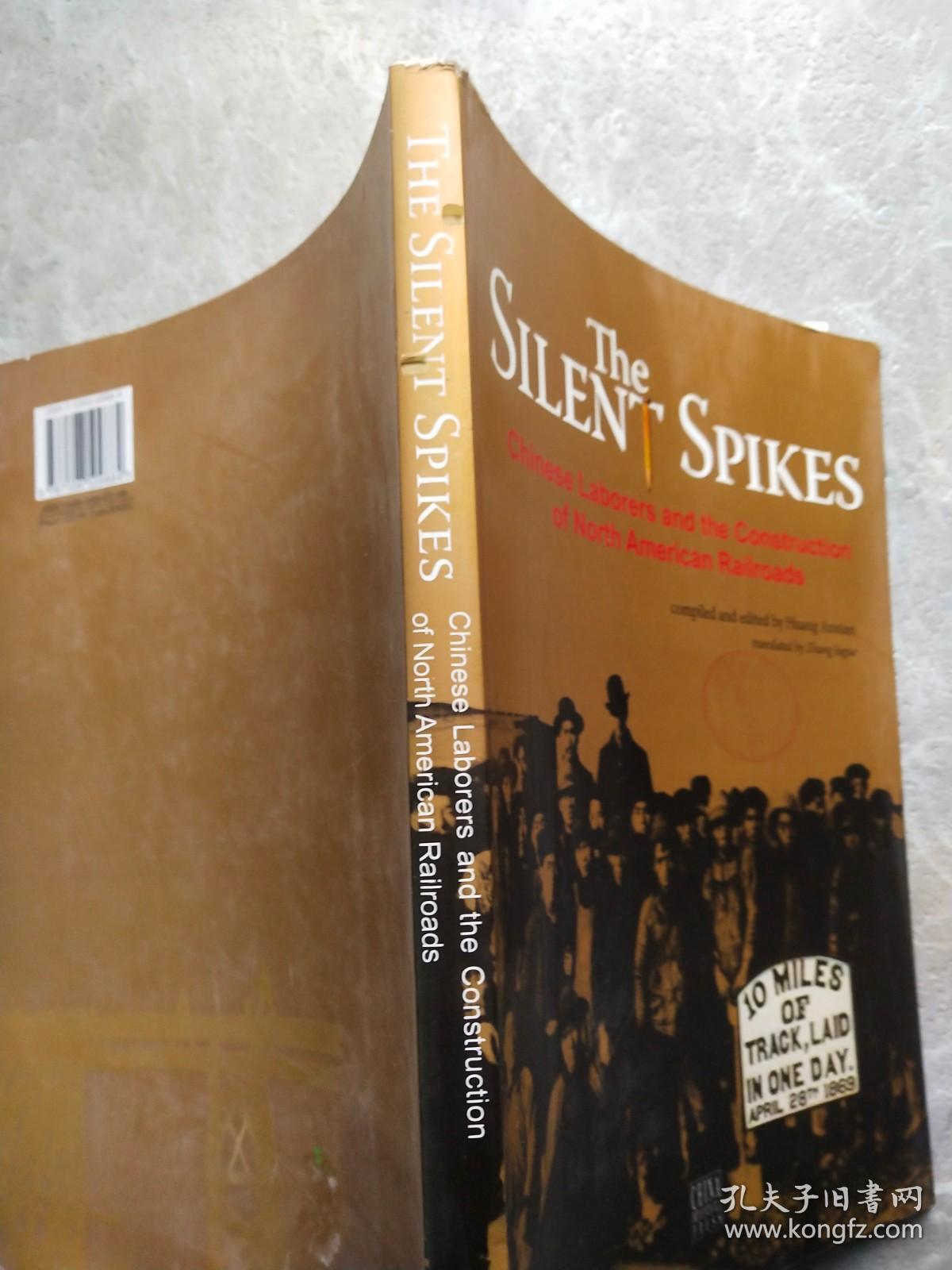 沉默的道钉 : 建设北美铁路的华工 : 英文