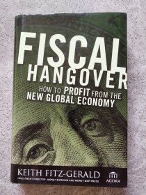Fiscal Hangover: How to Profit From The New Global Economy