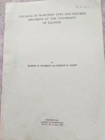 CATALOG OF WORTHEN TYPE AND FIGURED SPECIMENS AT THE UNIVERSITY OF ILLINOIS