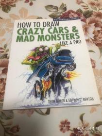 英文原版书 How to Draw Crazy Cars & Mad Monsters Like a Pro