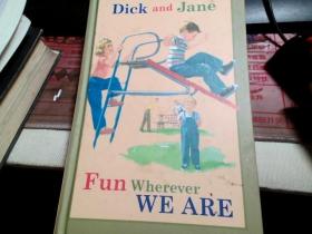 Dick and  Jane；Fun Wherever We Are