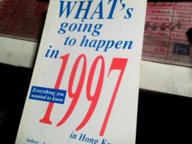 What's going to happen in 1997 in Hong Kong?