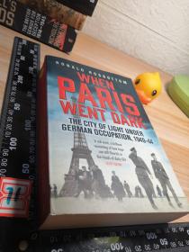 When Paris Went Dark: The City of Light Under German OCCUPATION 1940-44   插图本