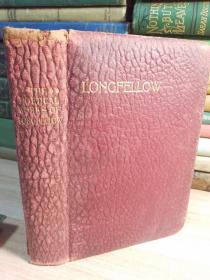 1919年  THE POETICAL WORKS OF HENRY WADSWORTH LONGFELLOW   三面书口刷金   19X13CM