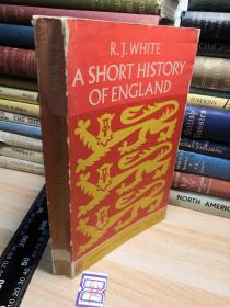 A SHORT HISTORY OF ENGLAND   含地图   BY R.J.WHITE