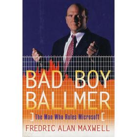 Bad Boy Ballmer：The Man Who Rules Microsoft