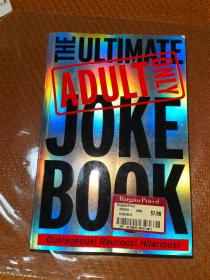 THE ULTIMATE ADULT ONLY JOKE BOOK