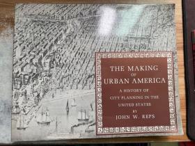 The Making Of Urban America: A History Of City Planning In The United States