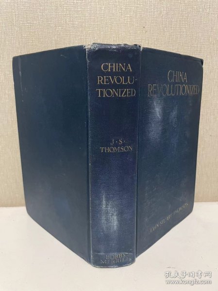 现货即发 珍贵史料 1913年版《北洋之始》China revolutionized.By John Stuart Thomson 含65幅图片 1幅彩色中国地图 精装 九品