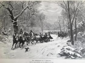 【现货 包邮】1880年大幅木刻版画《风景画：梦幻冰雪世界》（Eine Schlittenpartie im 17 Jahrhundert）出自19世纪德国画家，古斯塔夫·马克思（Gustav Marx，1855–1928）的油画作品，尺寸约41*28厘米