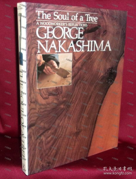 The Soul of a Tree A Master Woodworker's Reflections  George Nakashima Kodansha USA The Soul of a Tree A Master Woodworker's Reflections