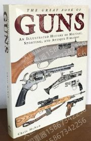 英語洋書 銃器大全: ミリタリー、スポーツ、アンティーク銃器の図解歴史【The Great Book Of Guns: An Illustrated History Of Military, Sporting, And Antique Firearms】EC640639