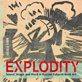 《Explodity: Sound  Image  and Word in Russian Futurist Book Art》  Nancy   Getty Research Institute 《Explodity: Sound  Image  and Word in Russian Futurist Book Art》