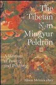 The Tibetan Nun Mingyur Peldrn Alison Alison Melnick Dyer The Tibetan Nun Mingyur Peldrn