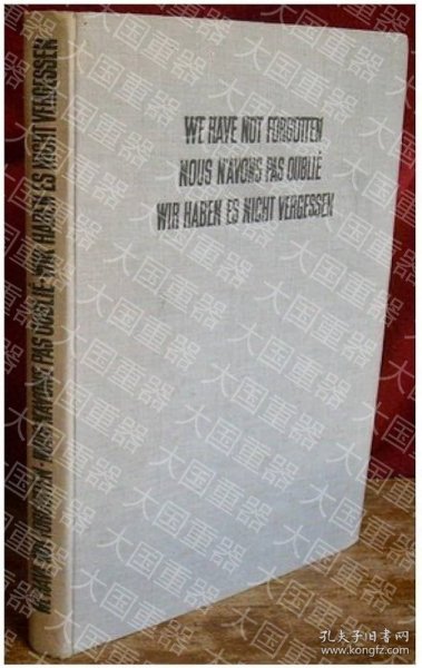 We have not forgotten/Nous n'avons pas oublie/Wir haben es nicht vergessen  Polonia Polonia Publishing House We have not forgotten/Nous n'avons pas oublie/Wir haben es nicht vergessen