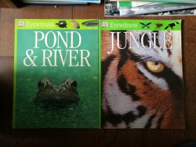 DK Eyewitness：POND & RIVER、JUNGLE（英文原版。DK目击者：池塘与河流、丛林。两册合售。大16开。2003）