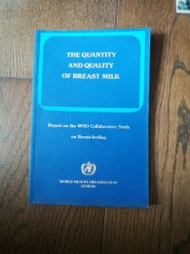 THE QUANTITY AND QUALITY OF BREAST MILK（英文原版。母乳的数量和质量。大16开。1985）