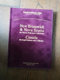 New Brunswick & Nova Scotia（英文原版拍卖图录。加拿大新不伦瑞克省和新斯科舍省邮品。大16开。绒面书口烫金。2011）