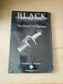 BLACK SAND : The History of Titanium（英文版。黑砂 : 钛的历史。未拆封）