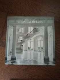 THE ART OF CLASSICAL DETAILS（英文原版。古典细节艺术。16开。2013）