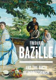 Fredric Bazille And The Birth Of Impress 进口艺术 弗雷德里克 巴吉尔与印象派的诞生