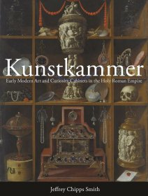 Kunstkammer 进口艺术 珍奇屋：神圣罗马帝国早期现代艺术及珍奇柜  艺术史